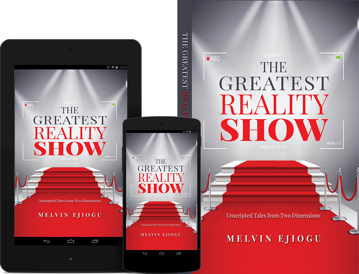 The Greatest Reality Show by Melvin Ejiogu